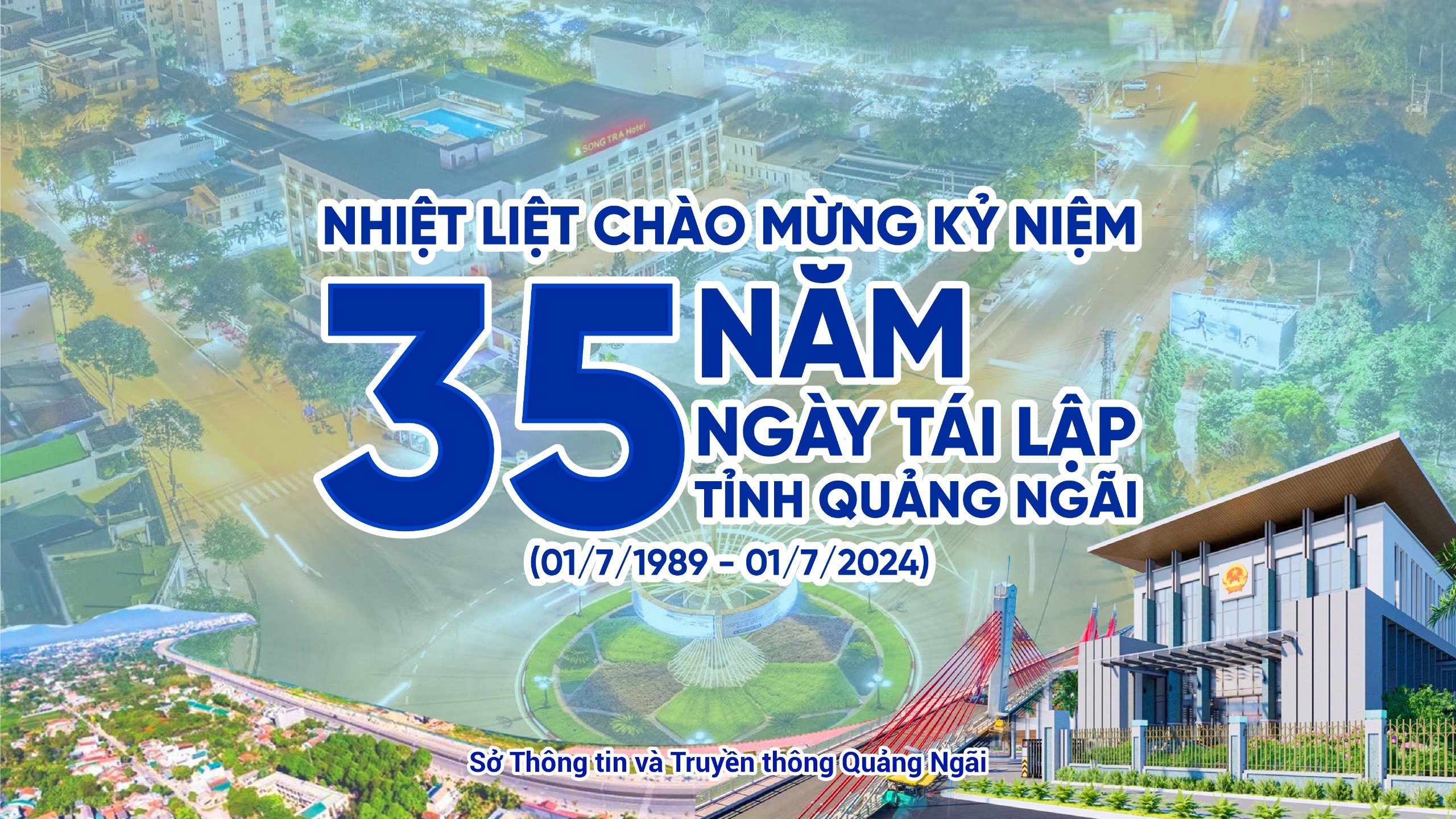 Nhiệt liệt chào mừng Kỷ niệm 35 năm Ngày tái lập tỉnh Quảng Ngãi